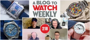 ABlogtoWatch Weekly Podcast Episode 218: Watches & Wonders 2026 Debrief – Standouts, Surprises, and Shifting Trends