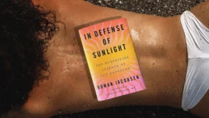 In Defense of Sunlight: Navigating the Complex Science of Sun Exposure and Health