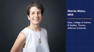 Marcia Weiss Appointed Dean of the New College of Fashion and Textiles at Thomas Jefferson University