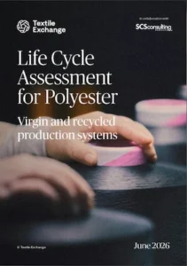 Textile Exchange Releases New Life Cycle Assessment Study To Increase Understanding Of Polyester’s Environmental Impact