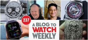 ABlogtoWatch Weekly Episode 237 Explores the Evolving Dynamics of Luxury Watch Ownership and Market Trends