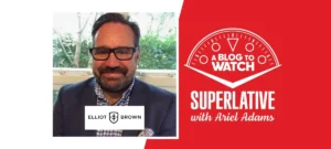 The SUPERLATIVE Podcast: Guy Allen On Elliot Brown Watches And The Independent Watch Revolution